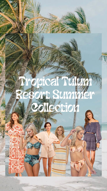 Tulum Resort Summer Collection